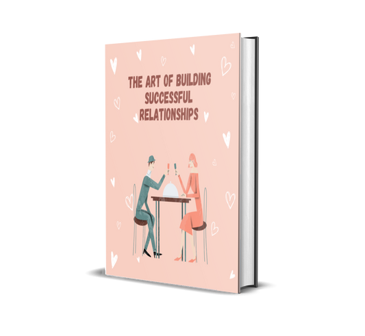 The Art of Building Successful Relationships